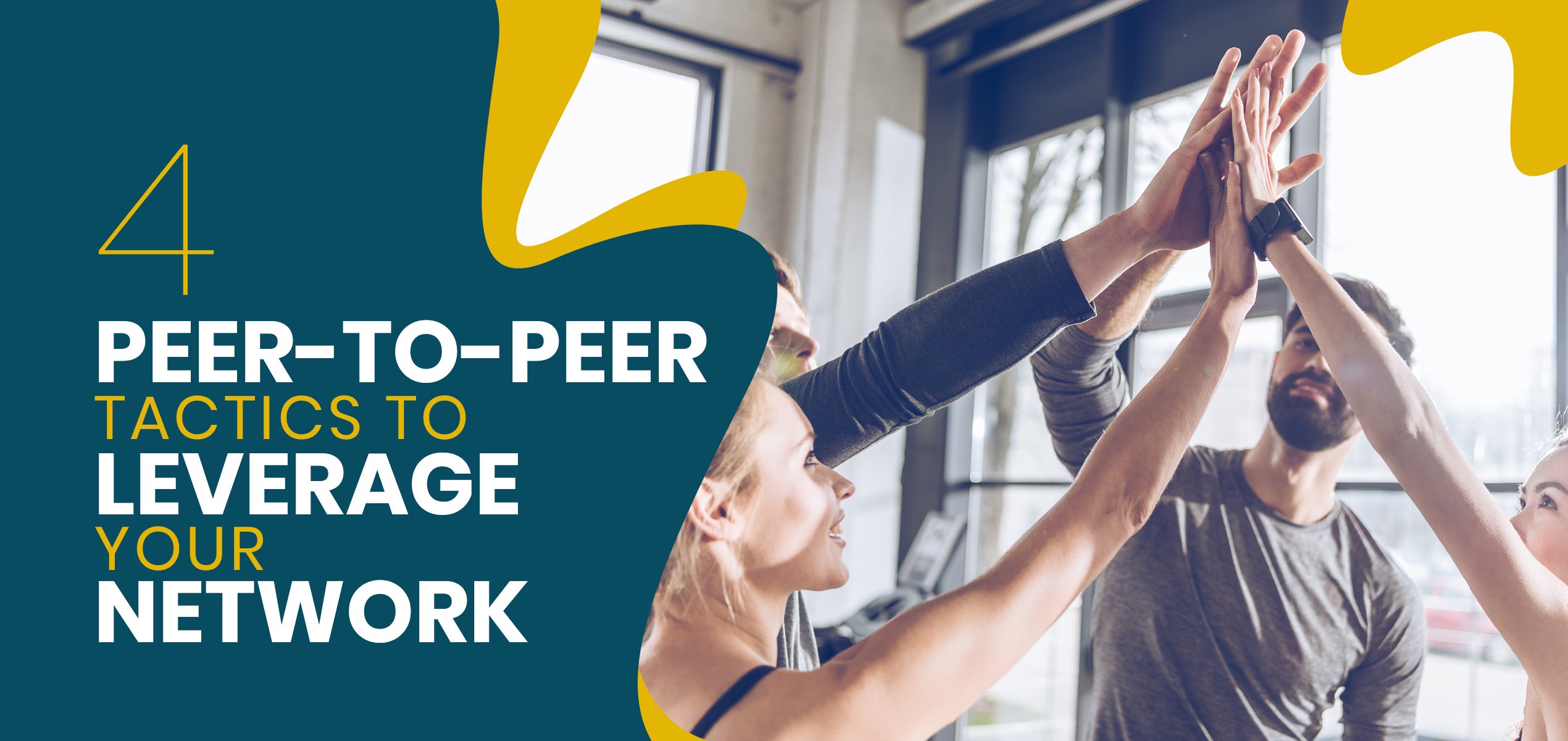 4 Peer-to-Peer Fundraising Tactics to Leverage Your Network