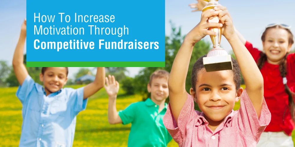 The title of this article, How To Increase Motivation Through Competitive Fundraisers