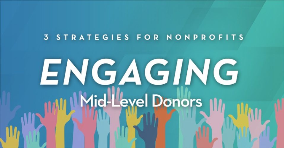 Text: "3 strategies for nonprofits engaging Mid-level donors" on a blue background with multi-colored hands reaching up